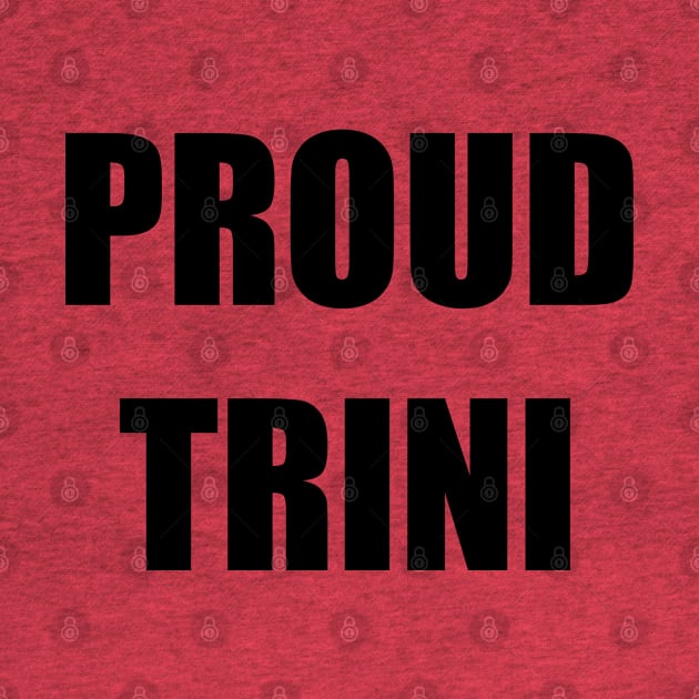 PROUD TRINI by DMcK Designs